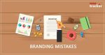 10 Branding Mistakes Startups Need to Avoid