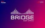 Announcing Our First Flagship Conference, ‘Bridge’- East Africa, Brace Yourself, We Are Coming!